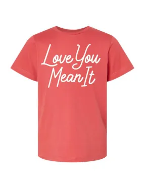 LOVE YOU MEAN IT TEE | RED